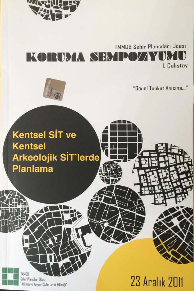 KORUMA SEMPOZYUMU 1. ÇALIŞTAYI-KENTSEL SİT VE ARKEOLOJİK SİTLERDE PLANLAMA